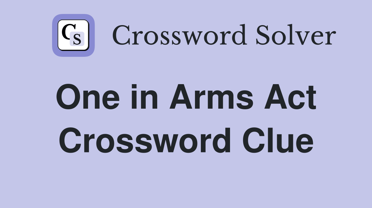 One in Arms Act  Crossword Clue