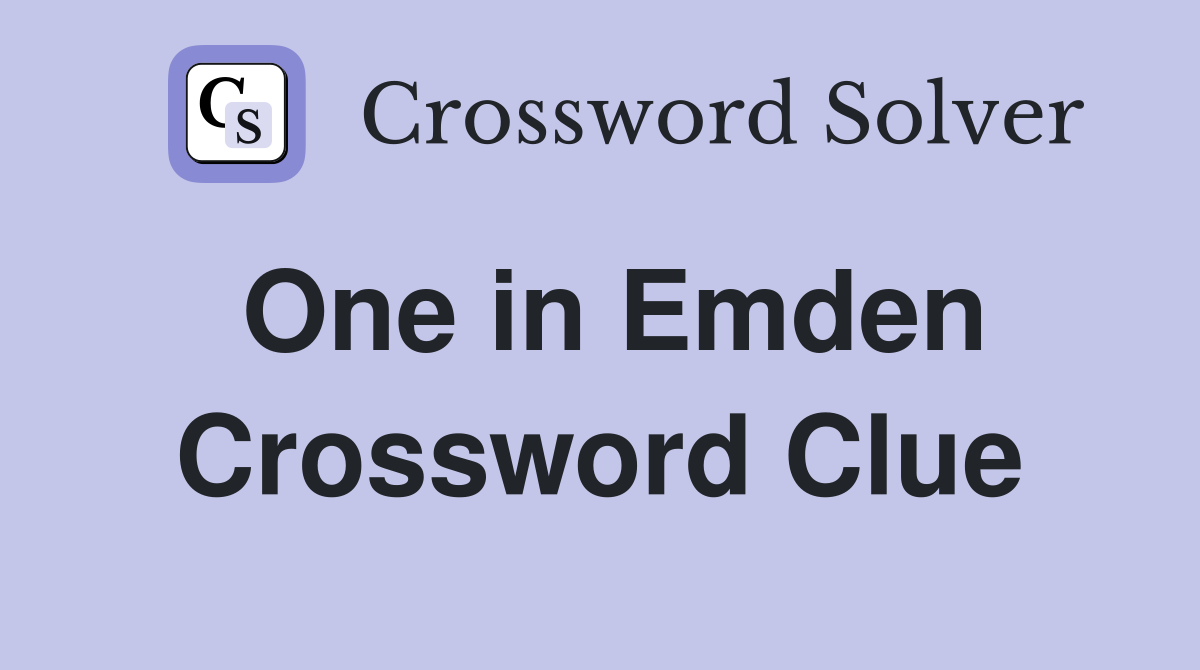 One in Emden Crossword Clue