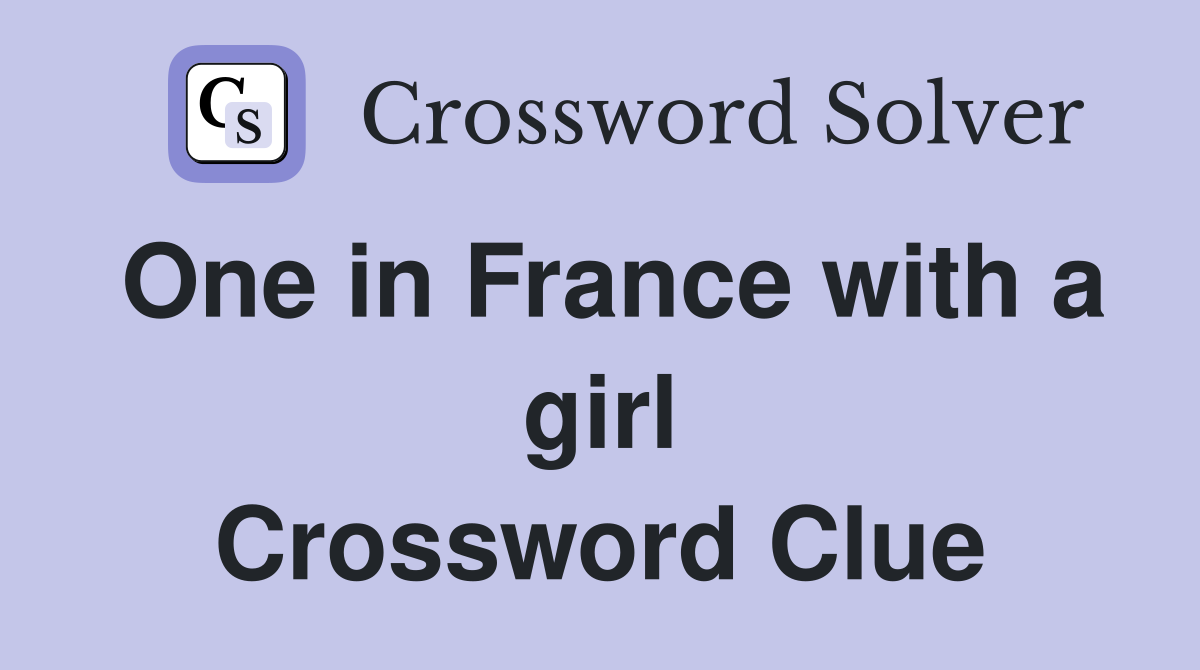 One in France with a girl Crossword Clue
