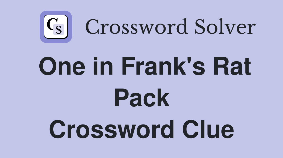 One in Frank's Rat Pack Crossword Clue