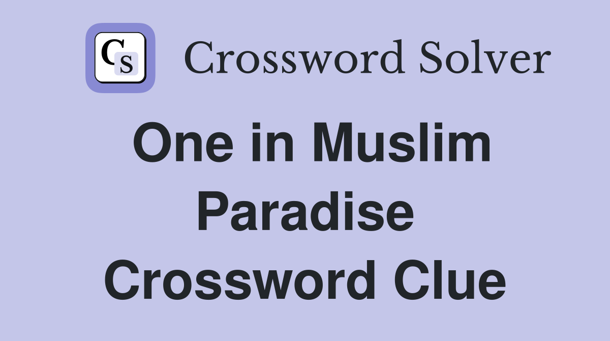 One in Muslim Paradise Crossword Clue
