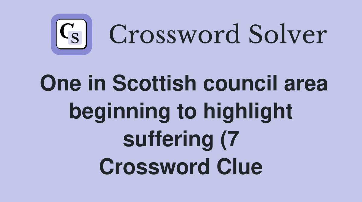 One in Scottish council area beginning to highlight suffering (7 One in Scottish council area beginning to highlight suffering (7