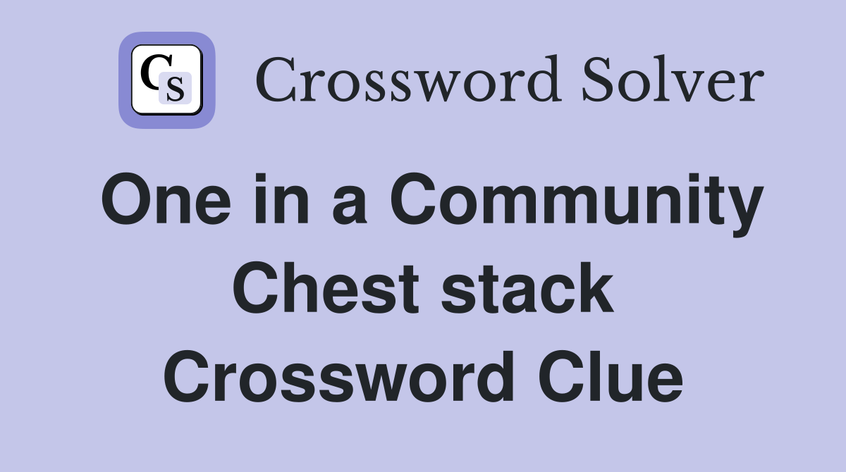 One in a Community Chest stack Crossword Clue