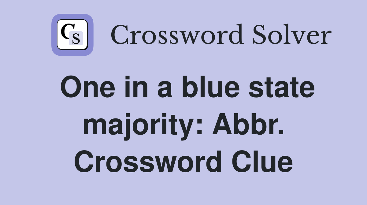 One in a blue state majority: Abbr. Crossword Clue