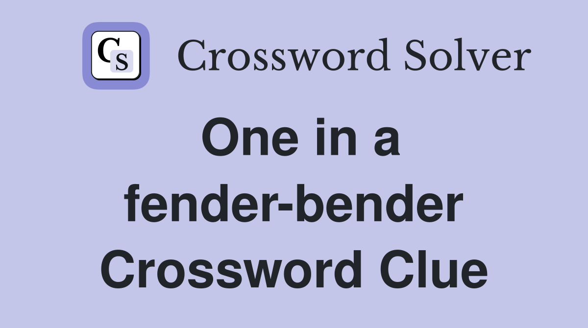One in a fender-bender Crossword Clue