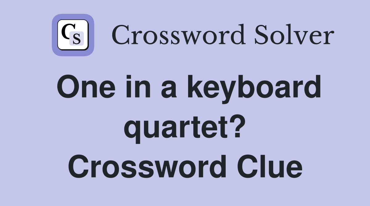 One in a keyboard quartet? Crossword Clue