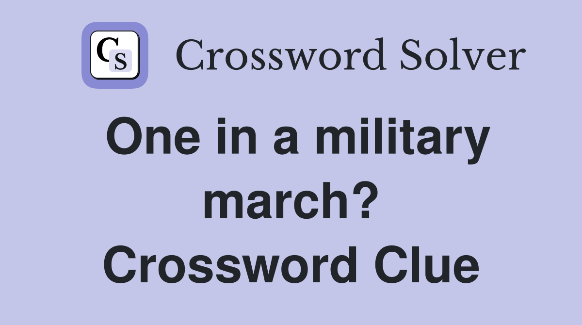 One in a military march? Crossword Clue