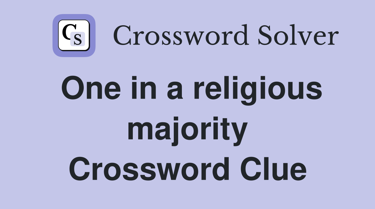 One in a religious majority Crossword Clue