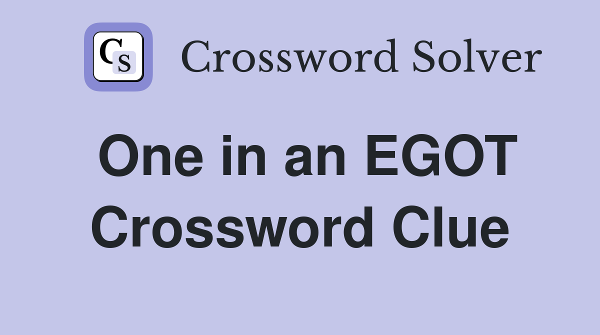 One in an EGOT Crossword Clue