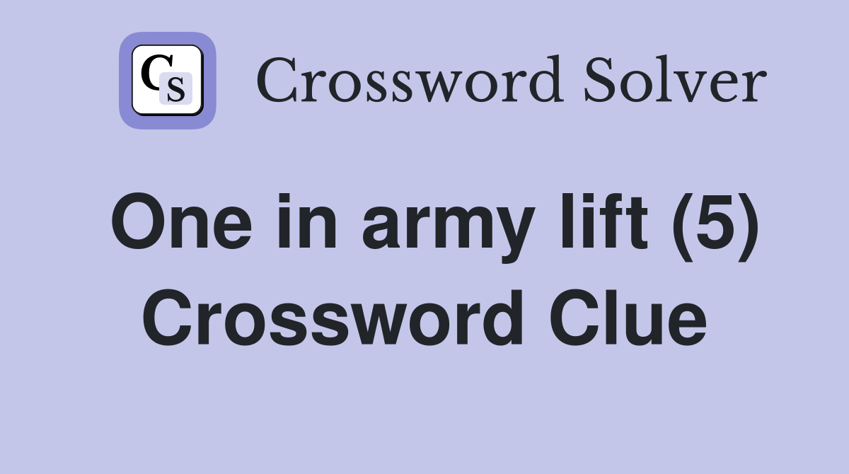 One in army lift (5) Crossword Clue