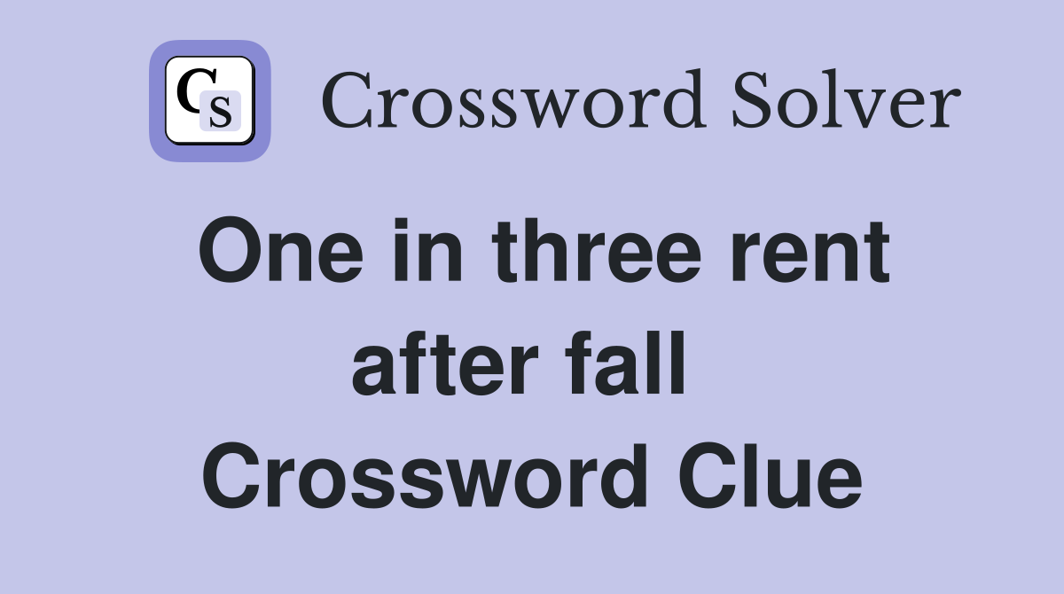 One in three rent after fall  Crossword Clue