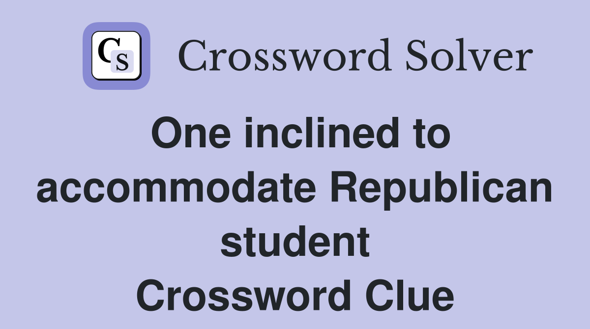 One inclined to accommodate Republican student Crossword Clue
