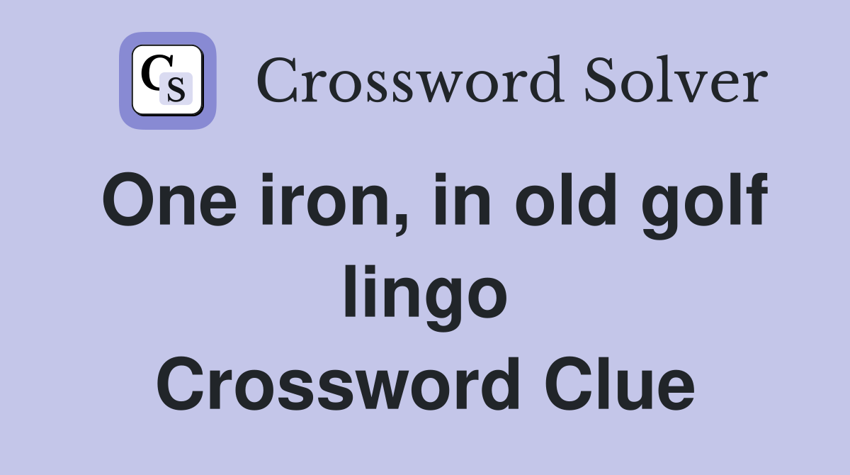 One iron, in old golf lingo Crossword Clue