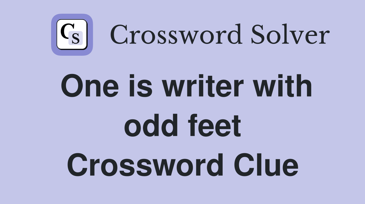 One is writer with odd feet Crossword Clue