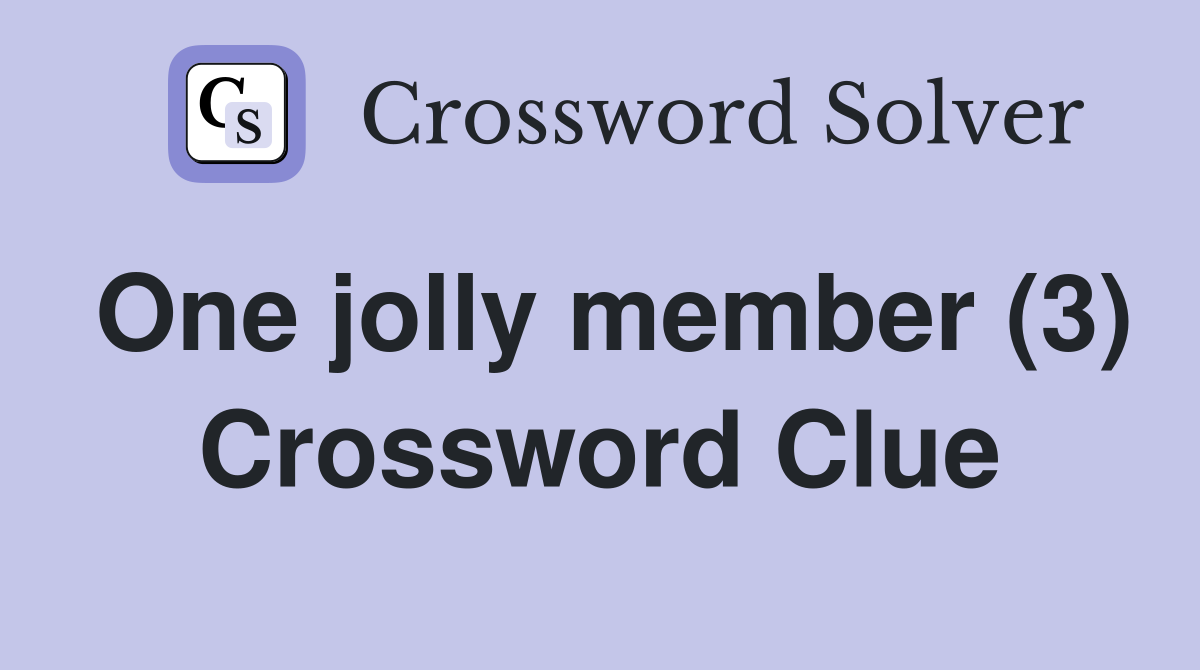 One jolly member (3) Crossword Clue