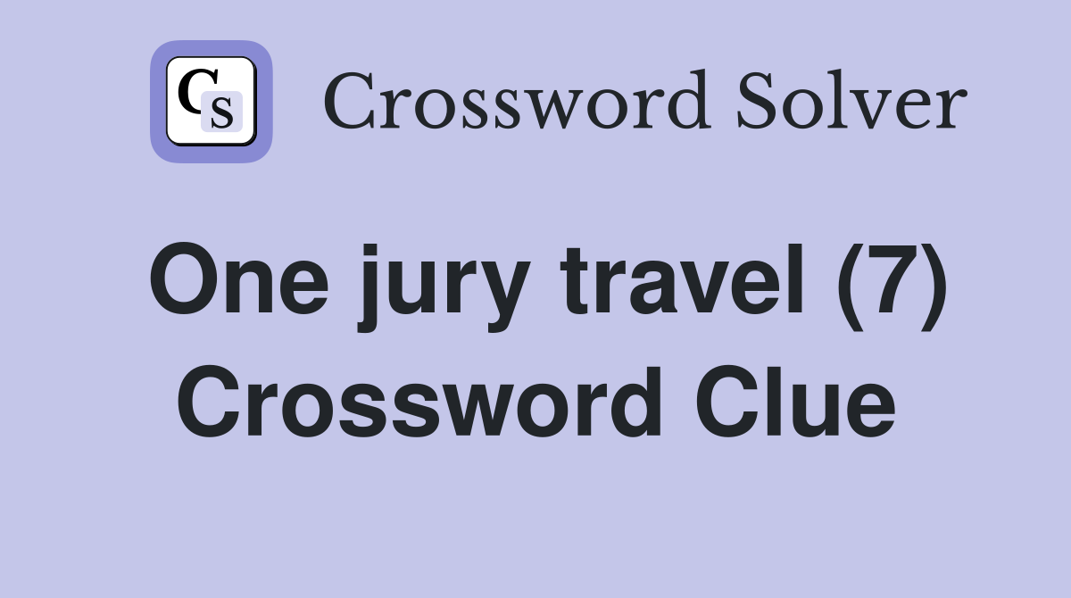 One jury travel (7) Crossword Clue