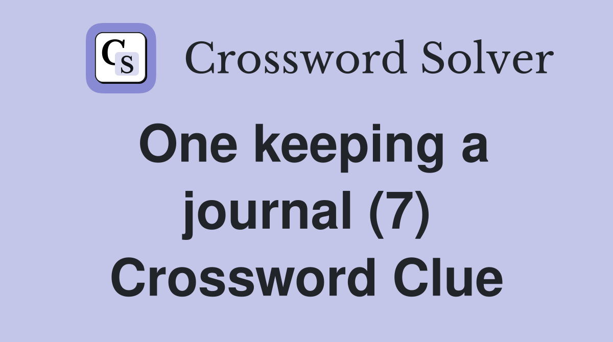 One keeping a journal (7) Crossword Clue