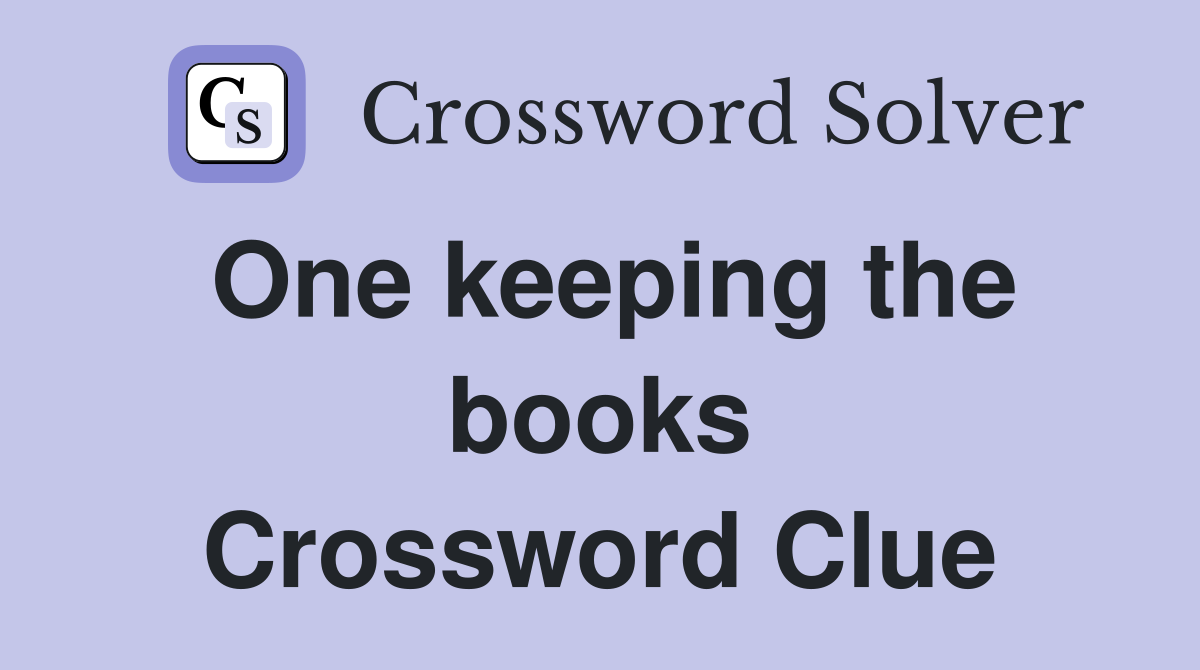 One keeping the books Crossword Clue