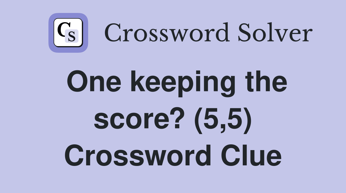 One keeping the score? (5,5) Crossword Clue