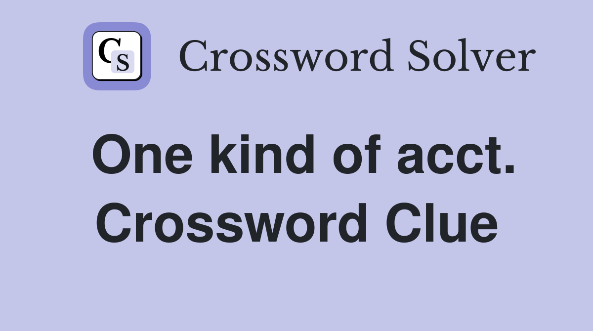 One kind of acct. Crossword Clue