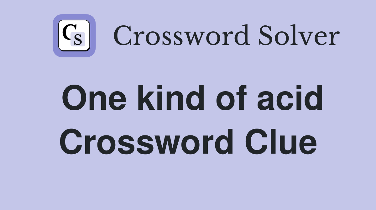 One kind of acid Crossword Clue