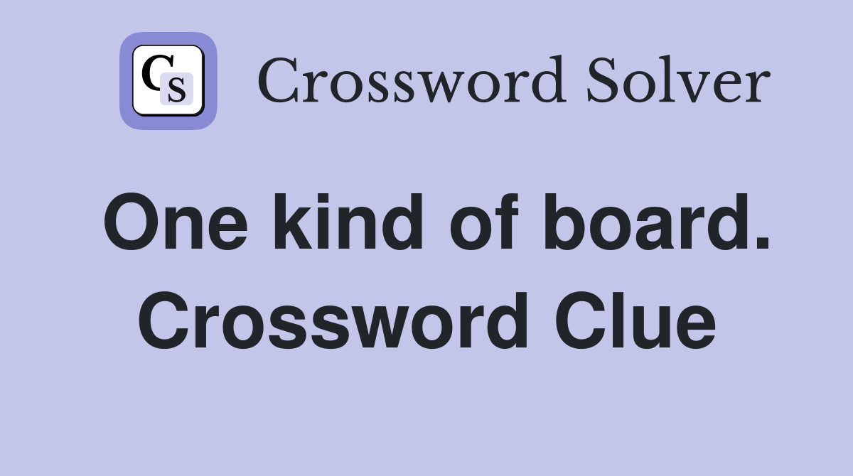 One kind of board. Crossword Clue
