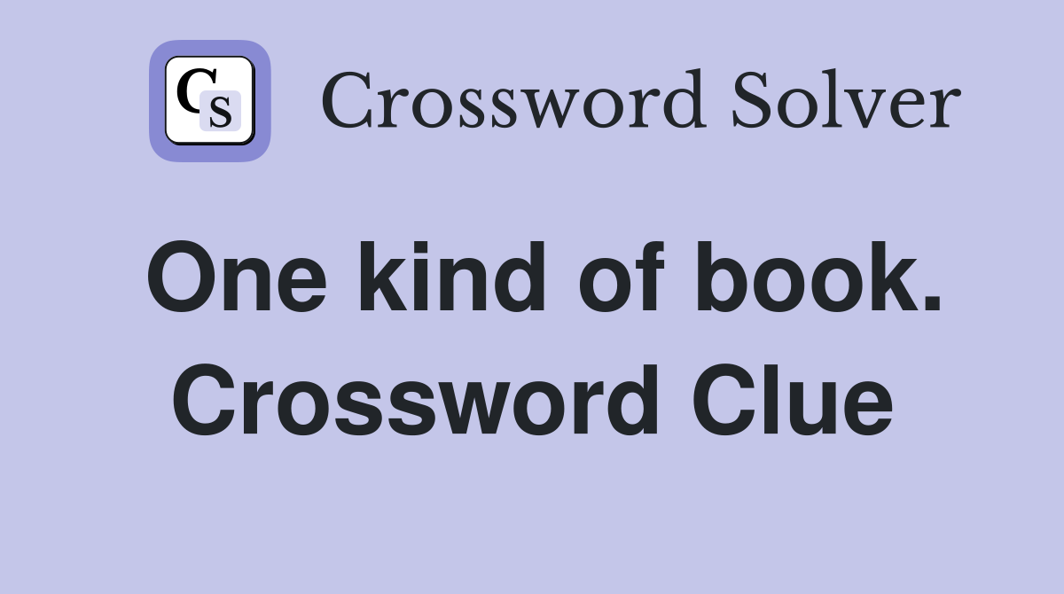 One kind of book. Crossword Clue
