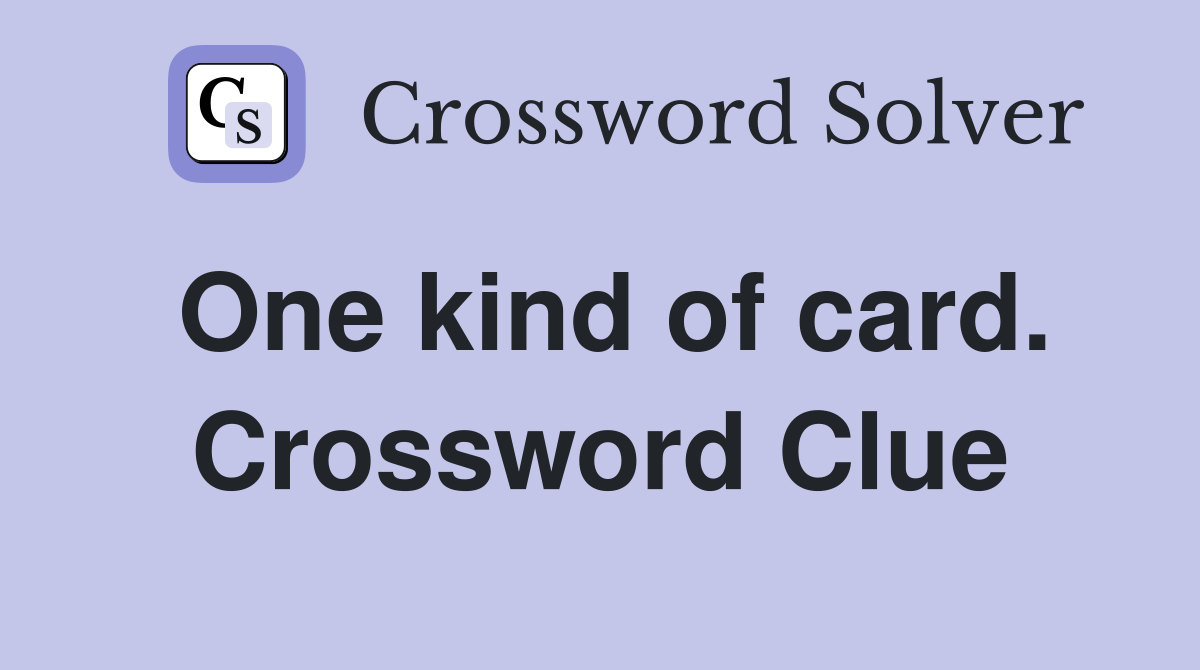 One kind of card. Crossword Clue