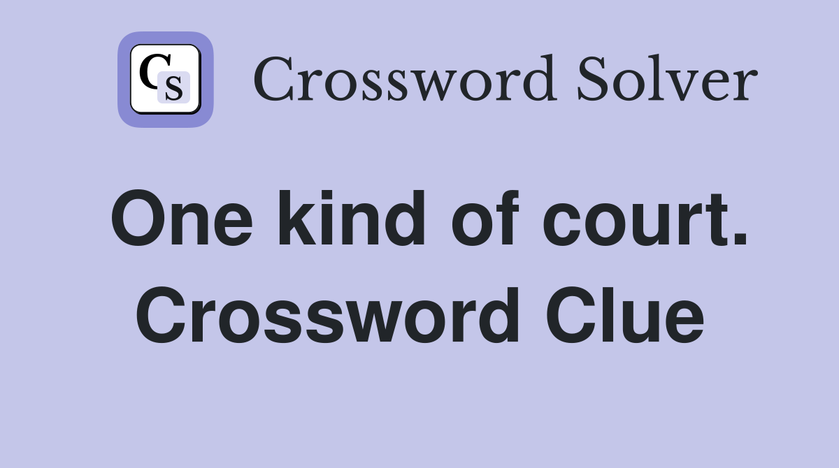 One kind of court. Crossword Clue