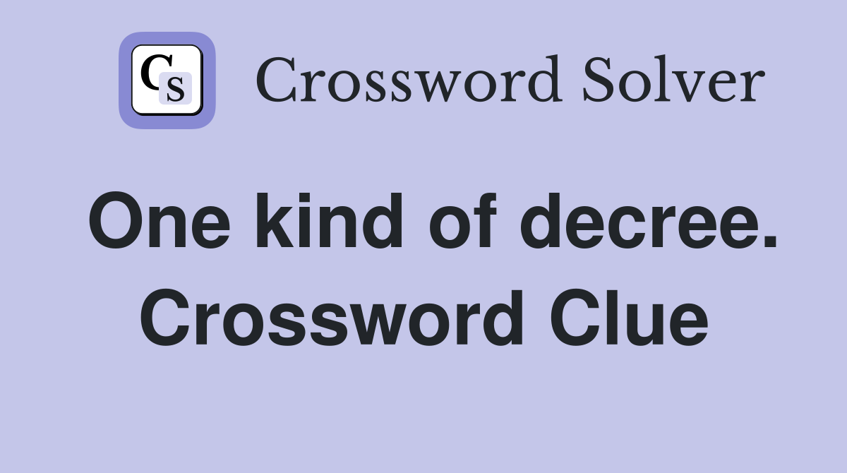 One kind of decree. Crossword Clue