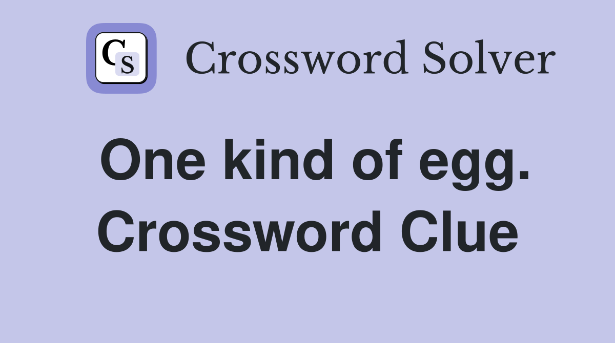 One kind of egg. Crossword Clue