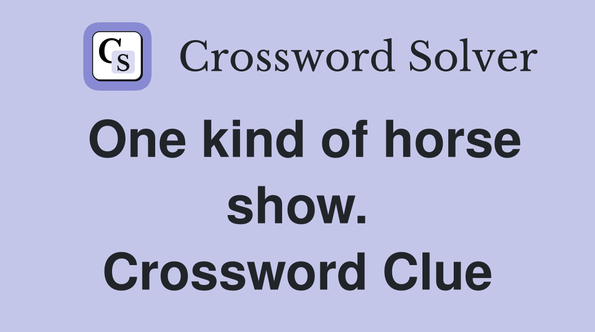 One kind of horse show. Crossword Clue