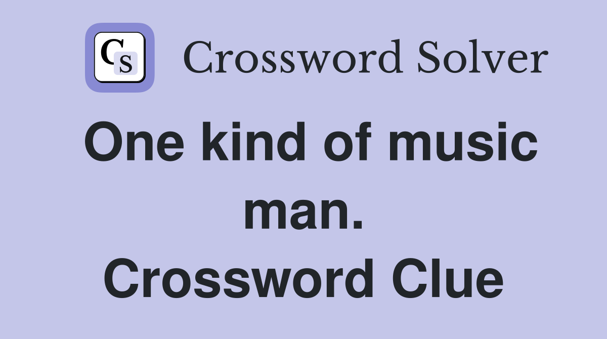 One kind of music man. Crossword Clue