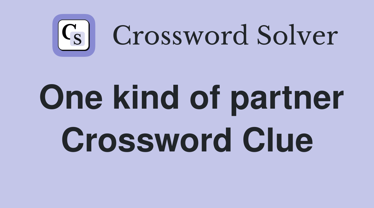 One kind of partner Crossword Clue