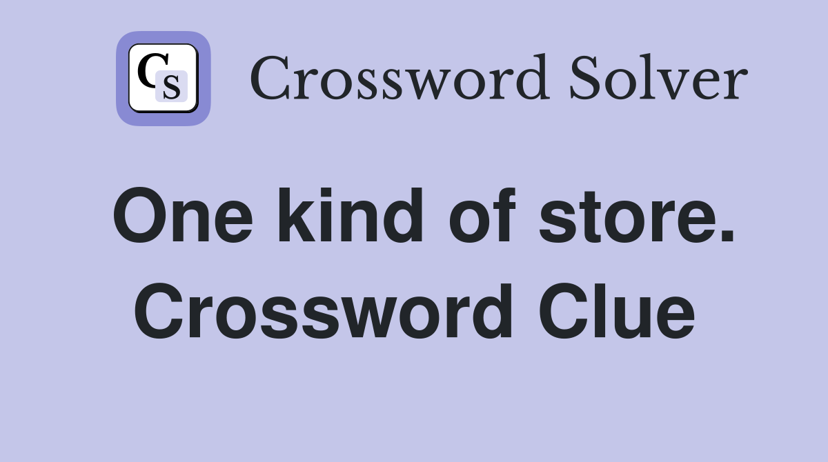 One kind of store. Crossword Clue