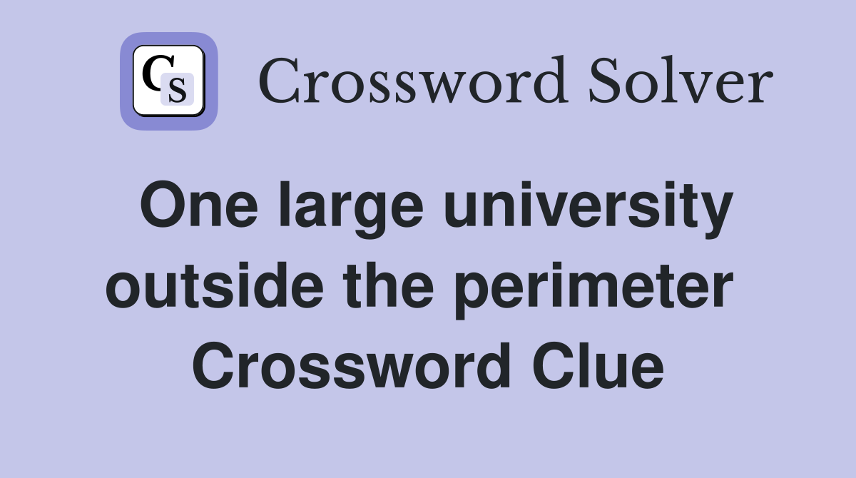 One large university outside the perimeter  Crossword Clue