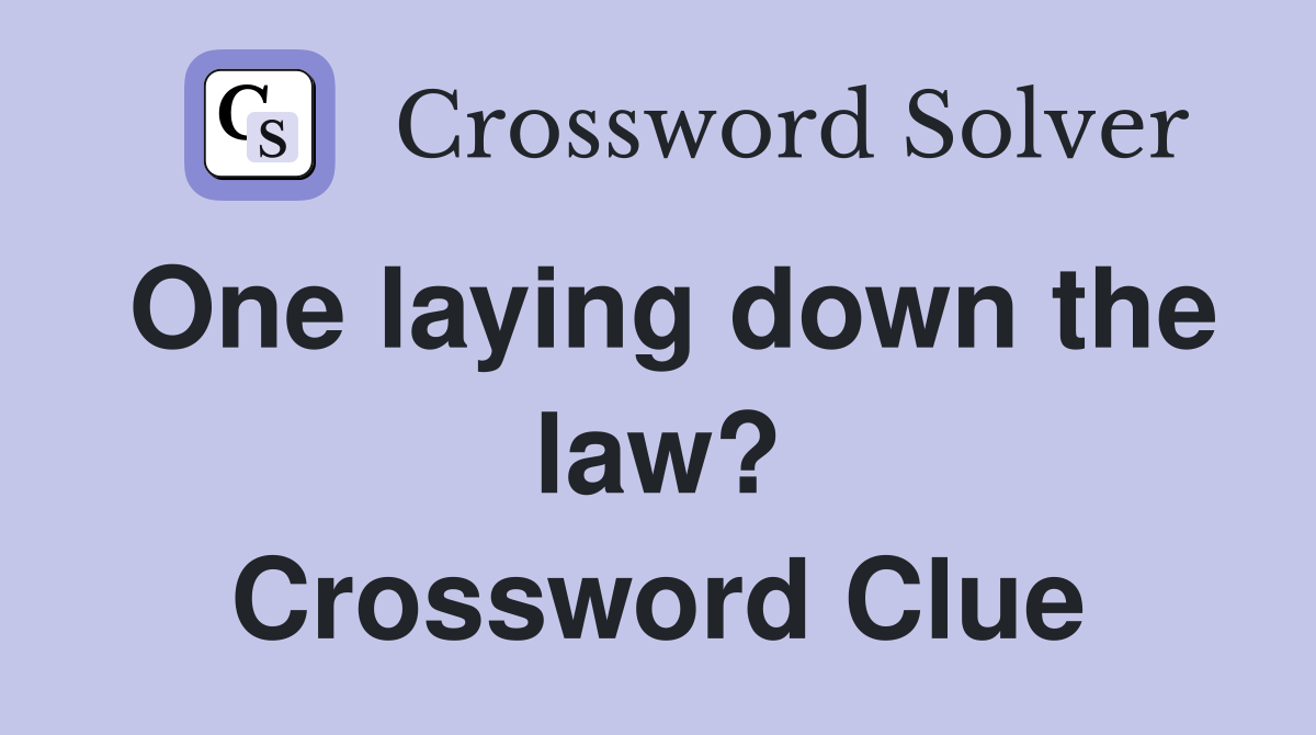 One laying down the law? Crossword Clue