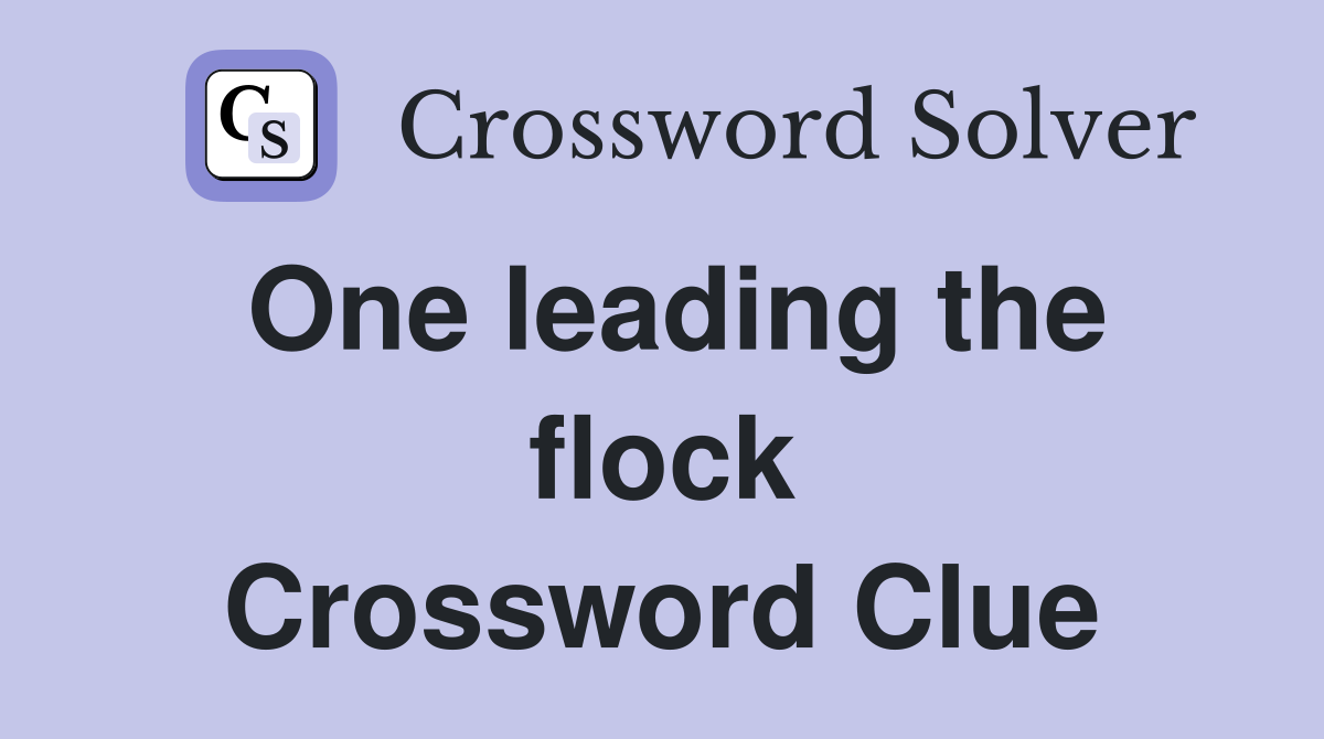 One leading the flock Crossword Clue