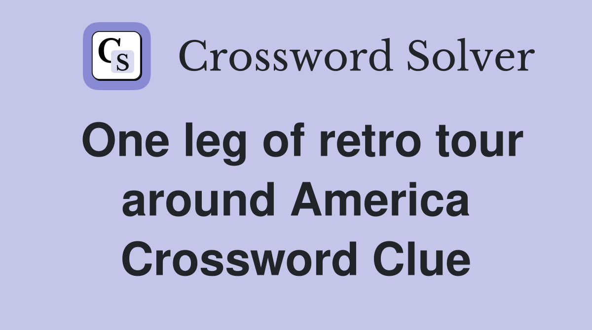 One leg of retro tour around America Crossword Clue