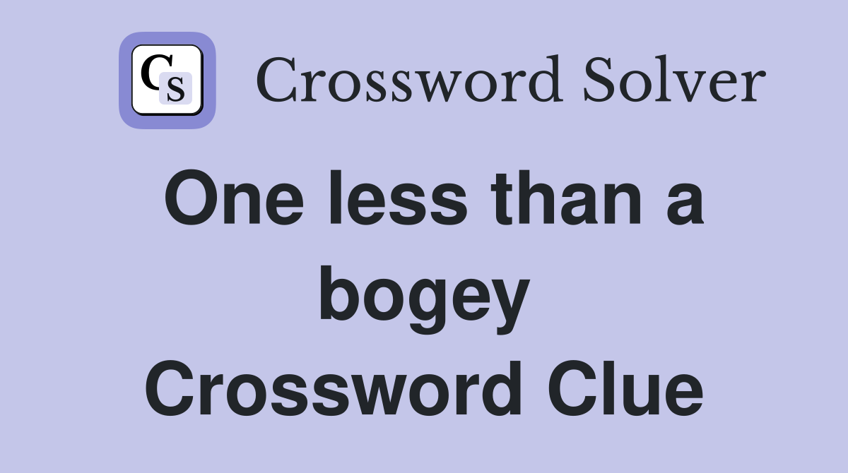 One less than a bogey Crossword Clue