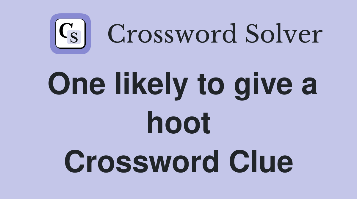 One likely to give a hoot Crossword Clue