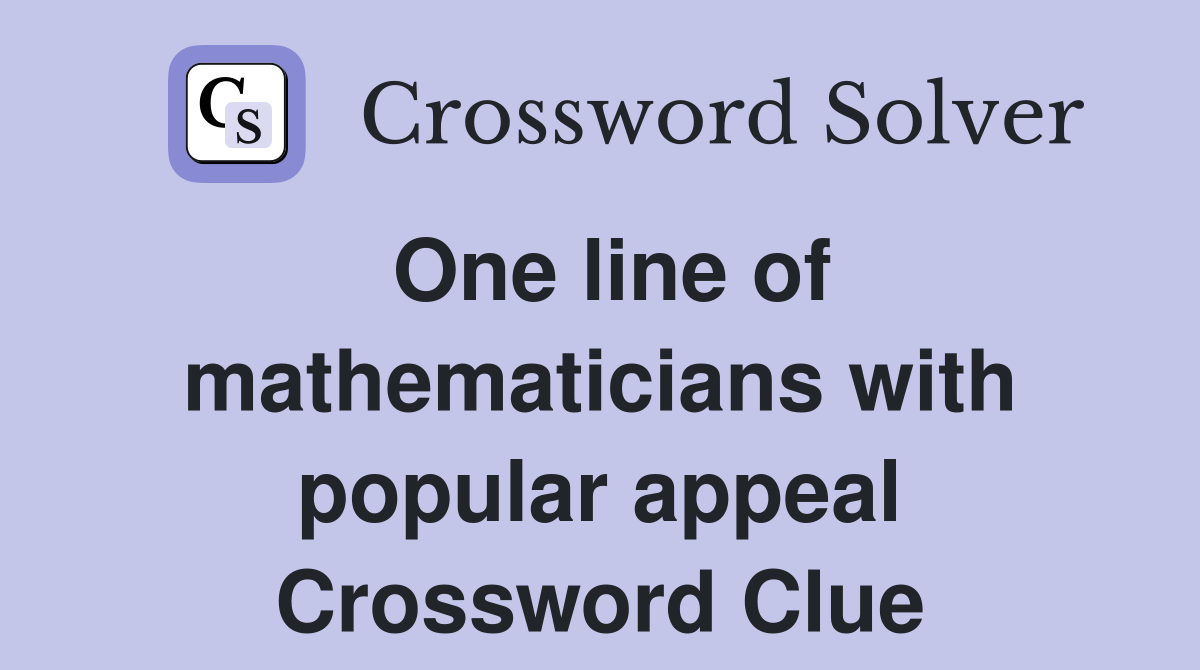 One line of mathematicians with popular appeal Crossword Clue
