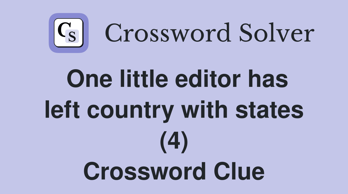 One little editor has left country with states (4) Crossword Clue