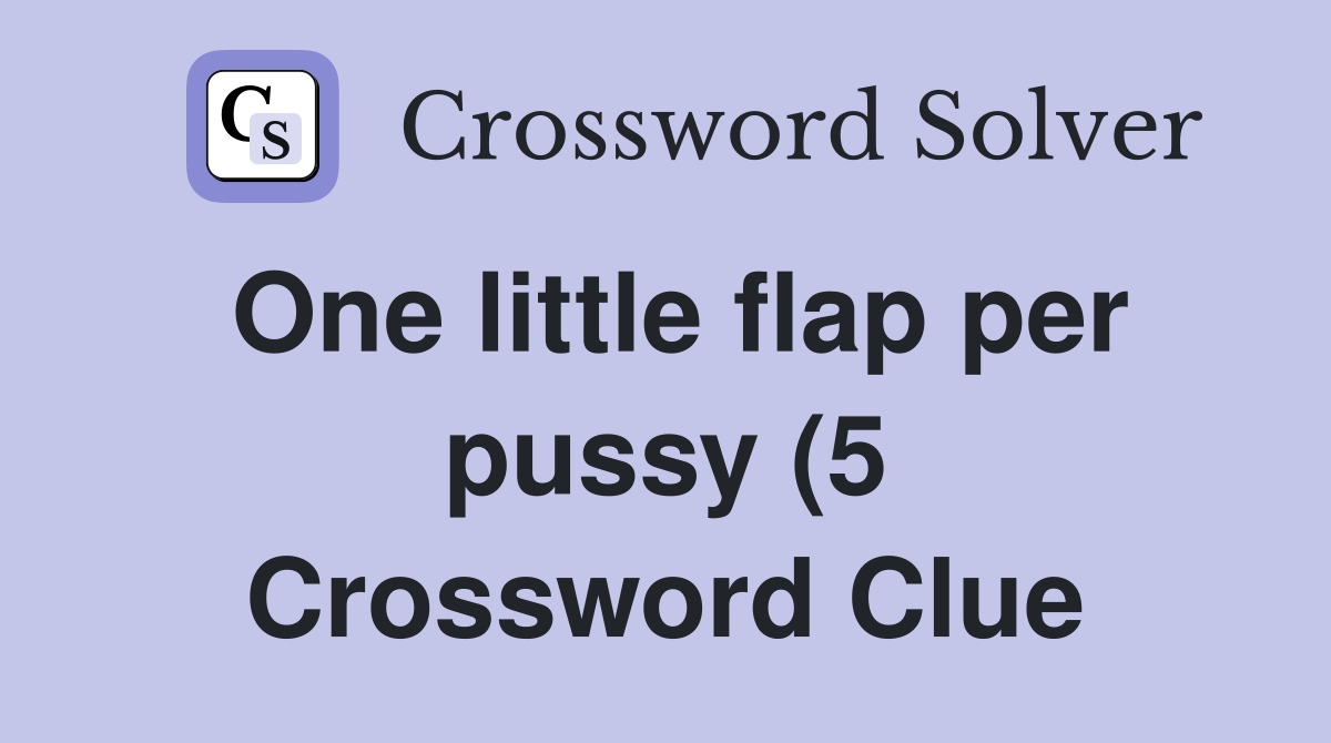 One little flap per(5) Crossword Clue Answers Crossword Solver One little flap per(5) Crossword Clue Answers Crossword Solver