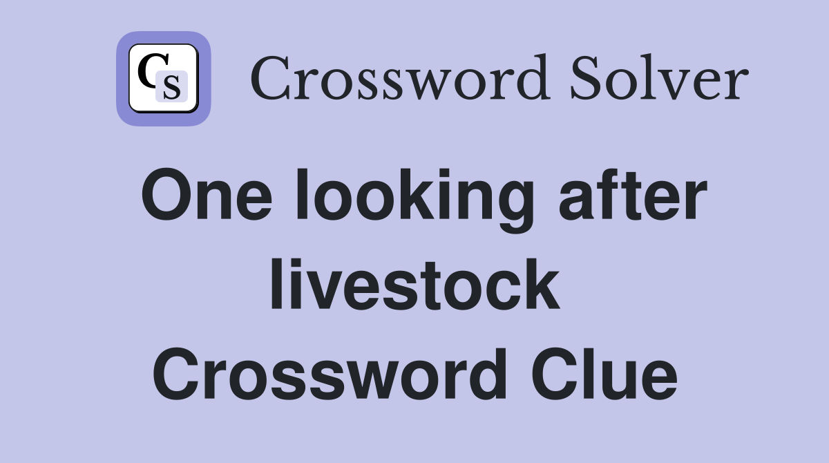 One looking after livestock Crossword Clue