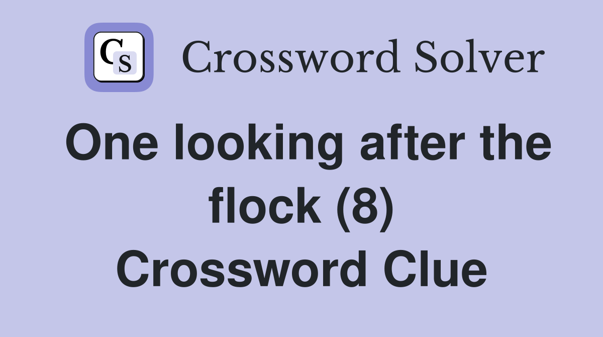 One looking after the flock (8) Crossword Clue