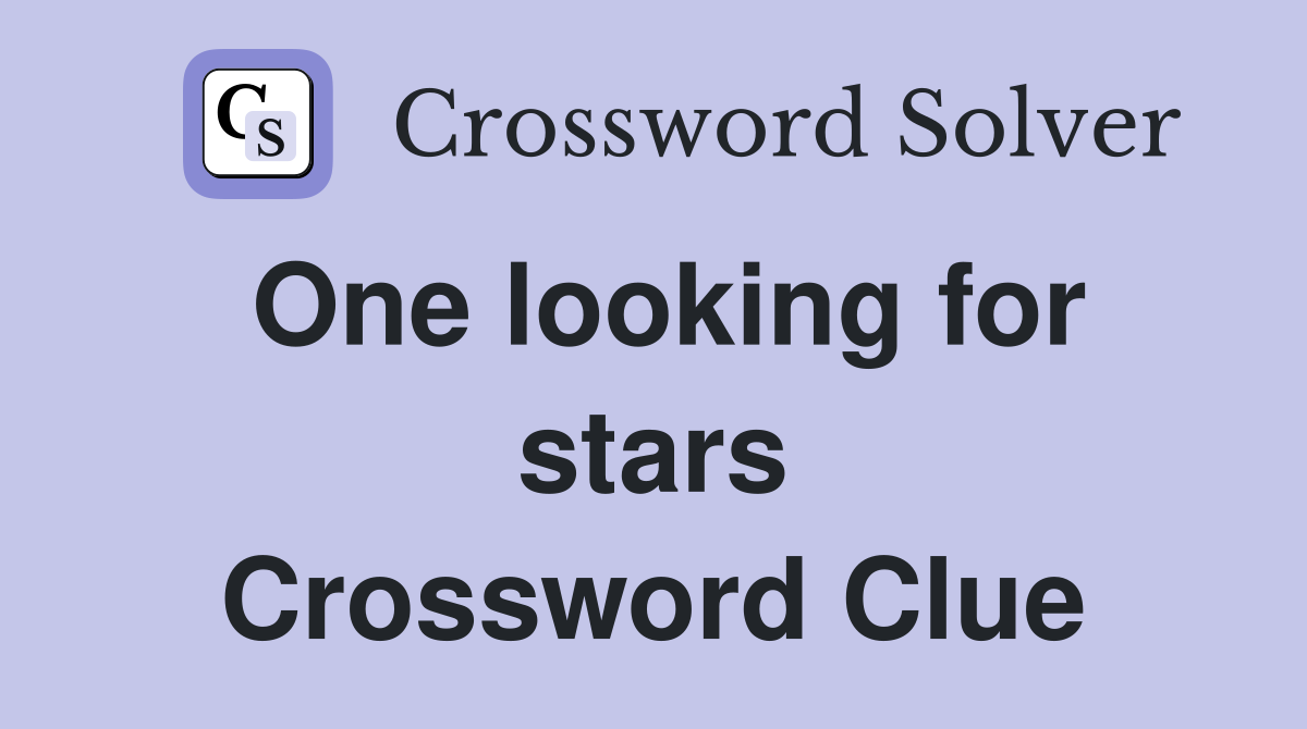 One looking for stars Crossword Clue
