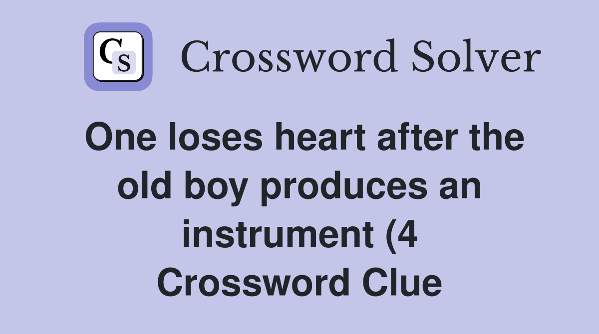 One loses heart after the old boy produces an instrument (4 One loses heart after the old boy produces an instrument (4