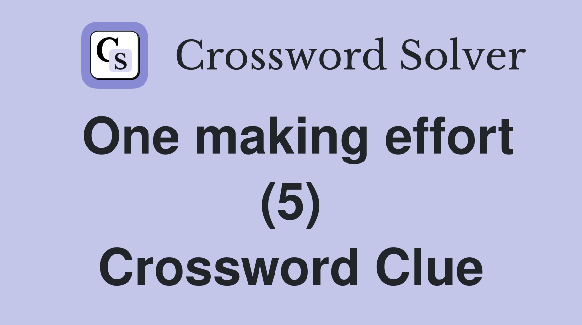One making effort (5) Crossword Clue