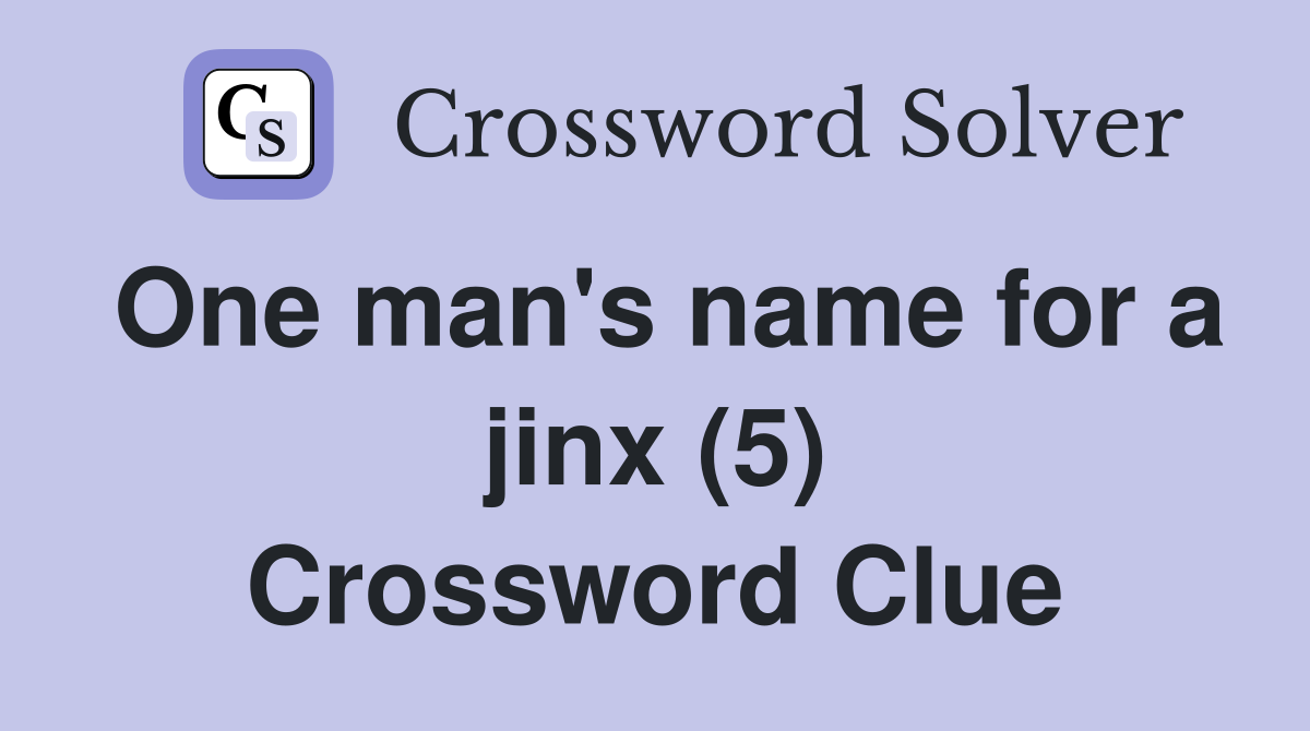 One man's name for a jinx (5) Crossword Clue